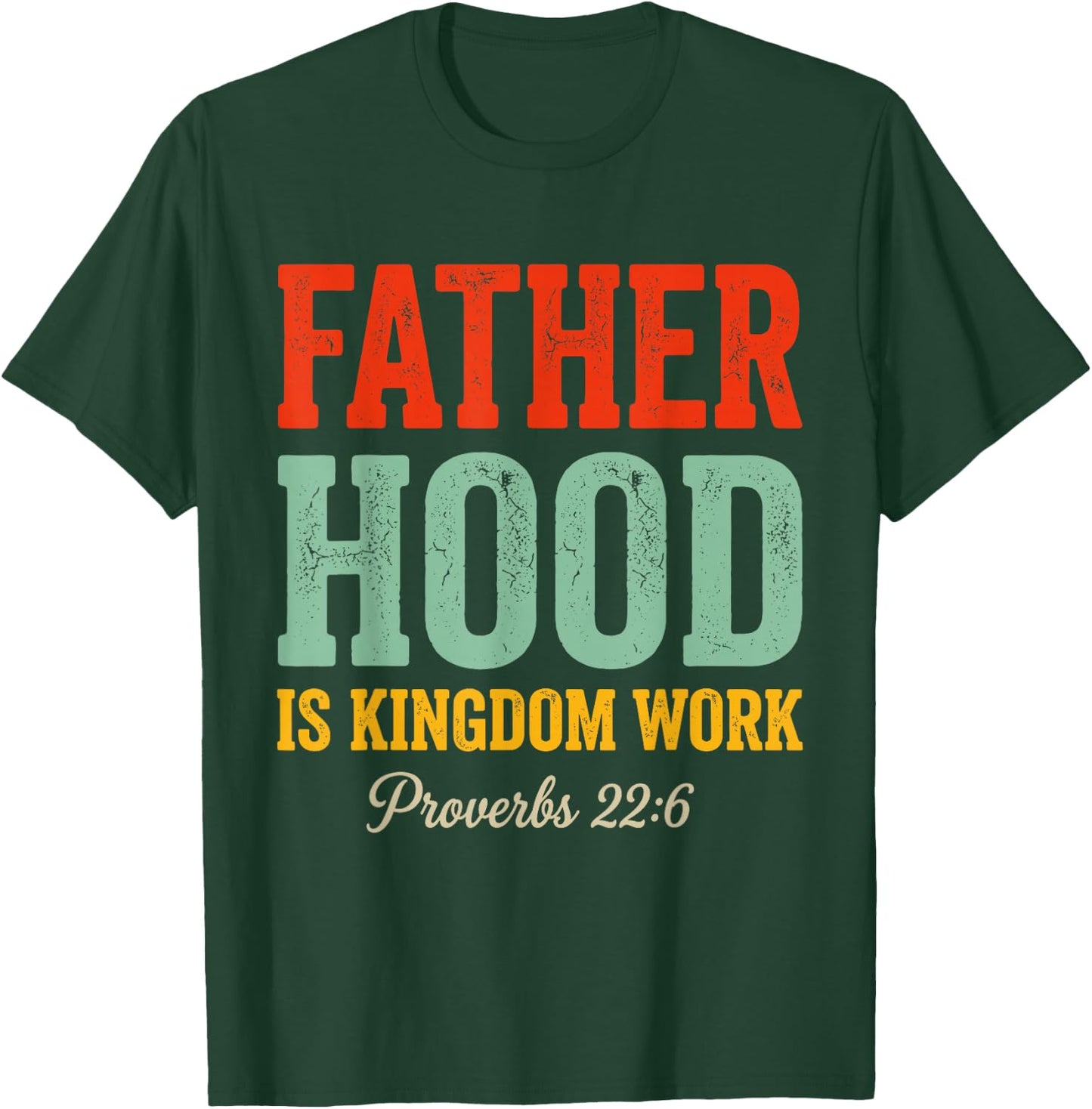 Fatherhood is Kingdom Work T-Shirt - T-Shirt | Forest