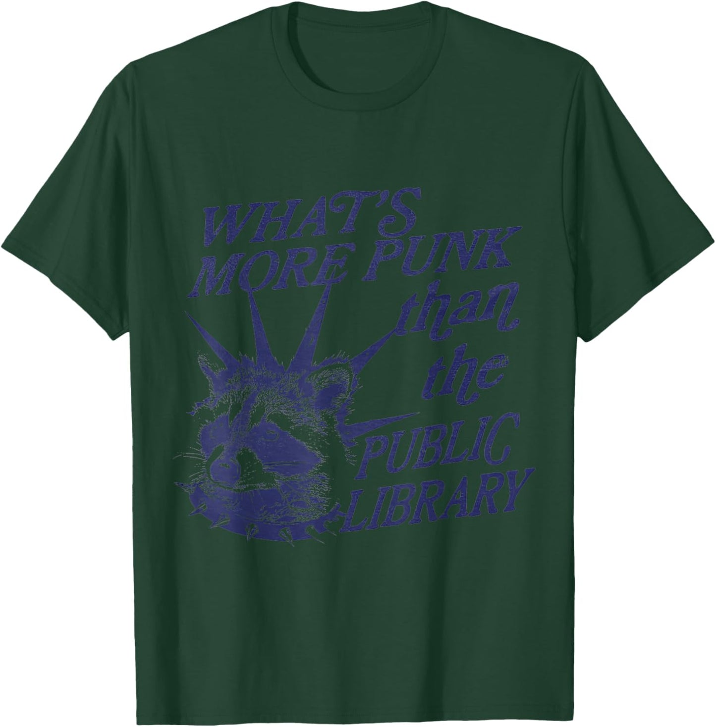 Whats More Punk Than the Public Library Raccoon Funny Meme T-Shirt - T-Shirt | Forest