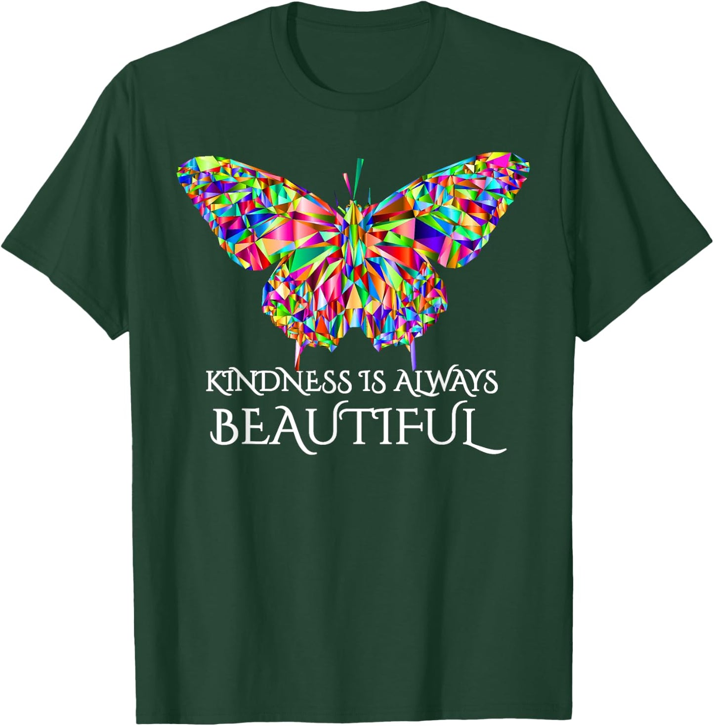 Kindness is Always Beautiful Butterfly T-Shirt - T-Shirt | Forest