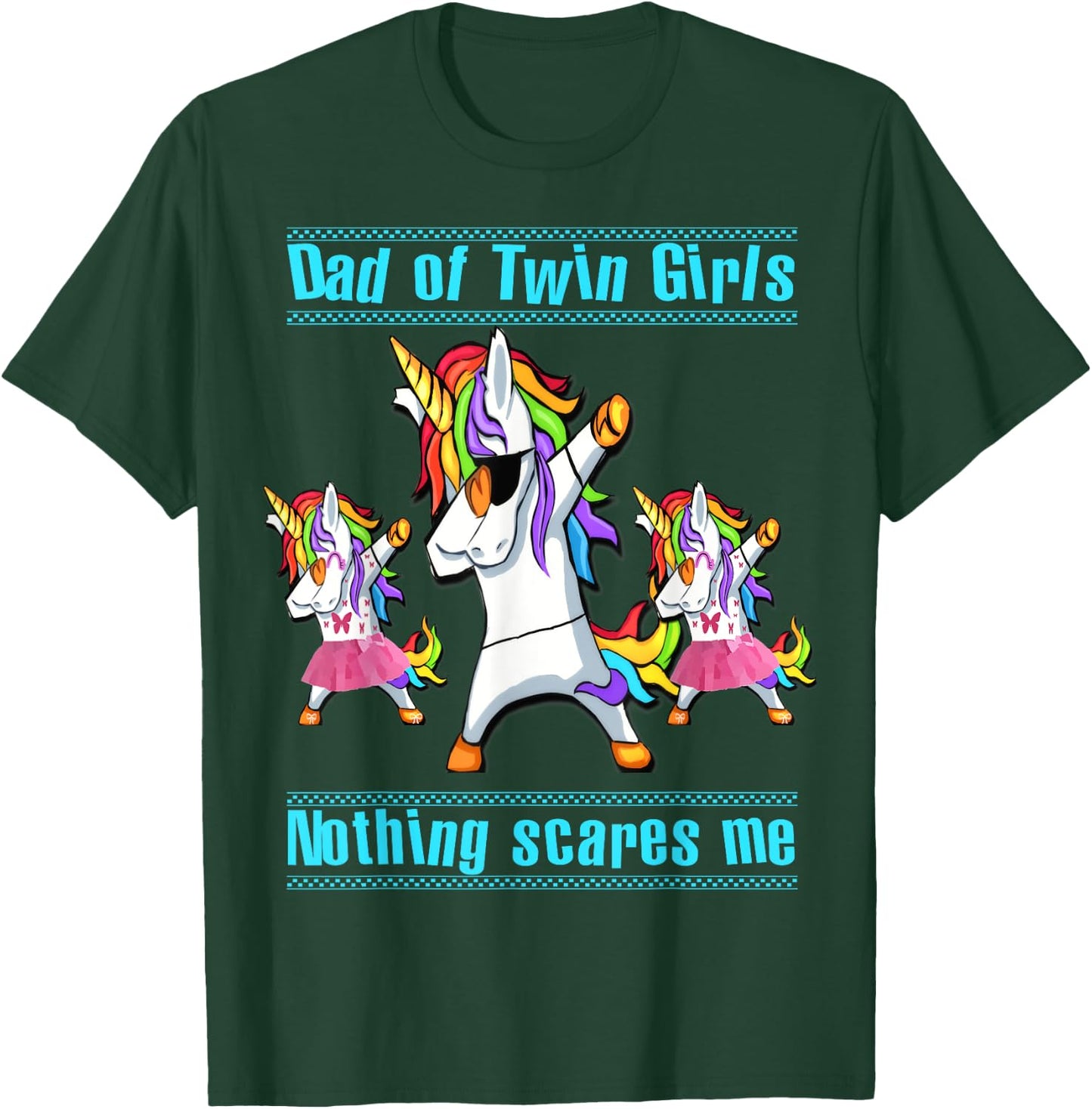 Dad Of Twin Girls Nothing Scares Me Dabbing Unicorn T-Shirt - T-Shirt | Forest