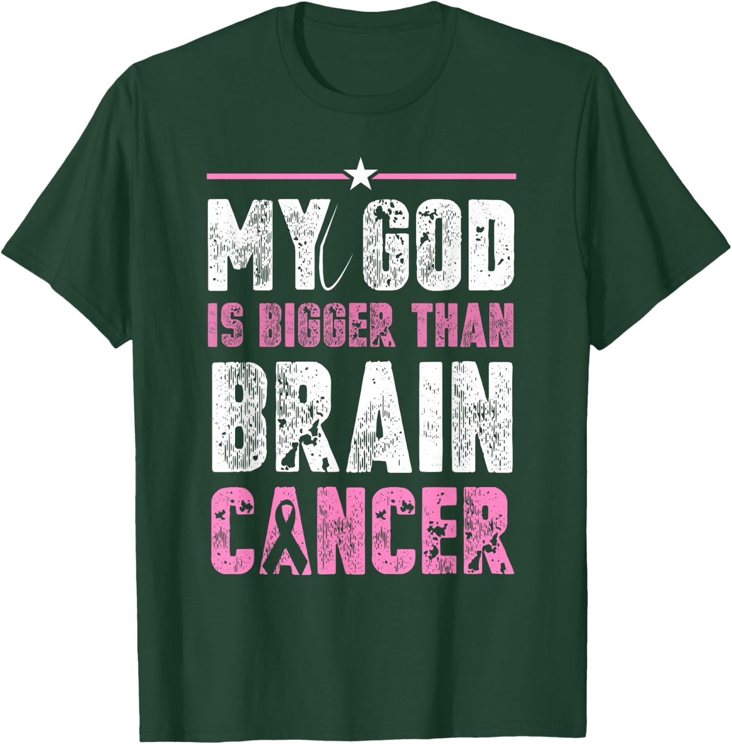 My God is Bigger Than Brain Cancer Shirt Gift Cancer Patient T-Shirt - T-Shirt | Forest