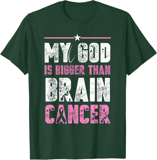 My God is Bigger Than Brain Cancer Shirt Gift Cancer Patient T-Shirt - T-Shirt | Forest