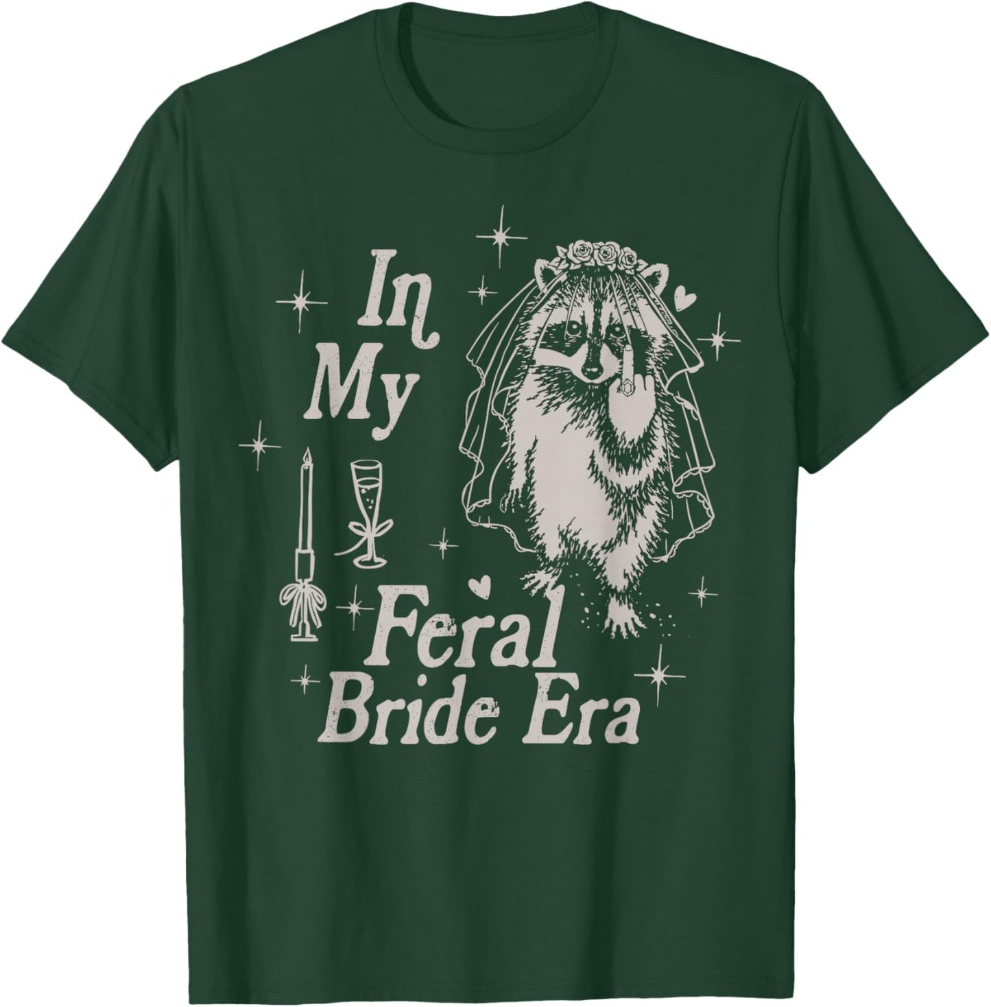 in My Feral Bride Era Raccoon Meme Funny Bachelorette Bridal T-Shirt - T-Shirt | Forest