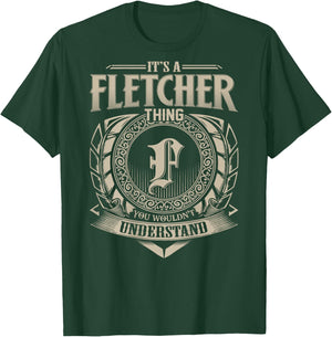 It's A FLETCHER Thing You Wouldn't Understand Family Name T-Shirt - T-Shirt | Forest