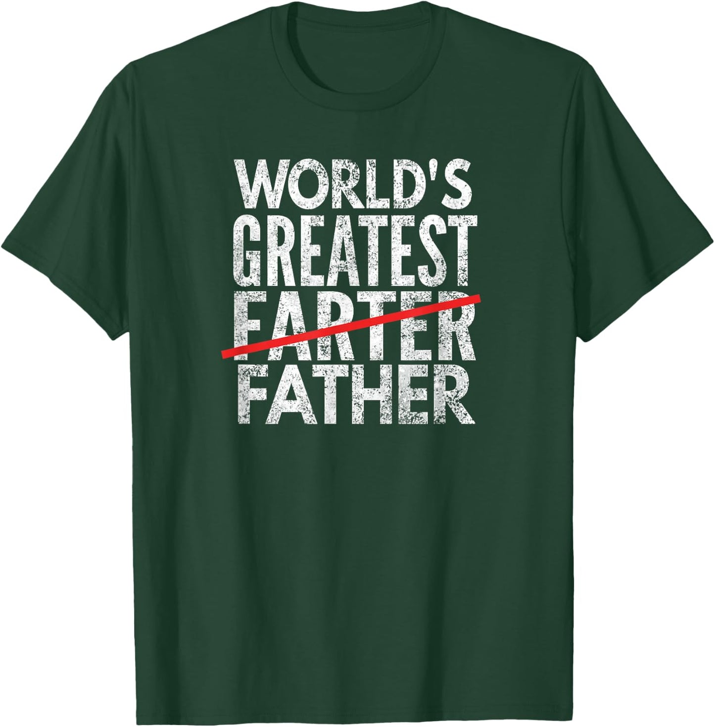 World's Greatest Farter Crossed Out, Father T-Shirt - T-Shirt | Forest
