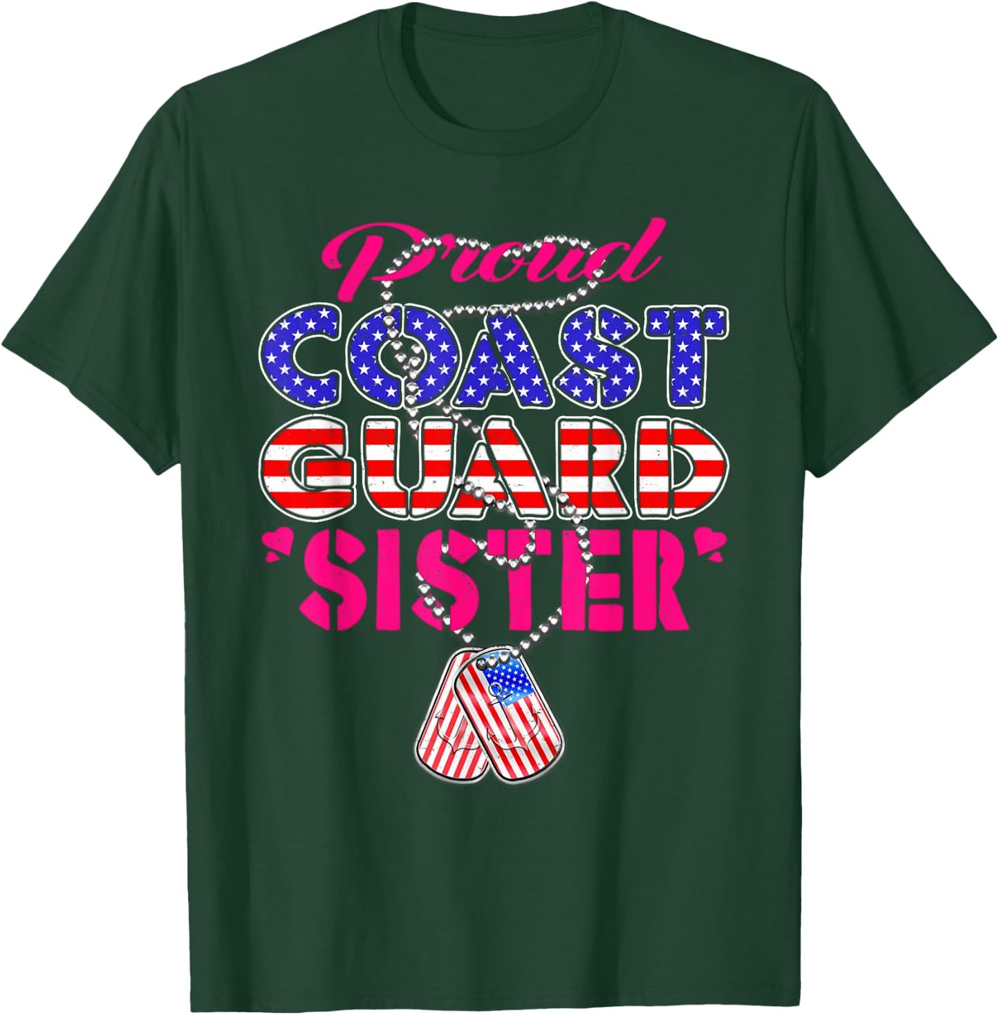 Proud US Coast Guard Sister US Flag Dog Tag Military Sibling T-Shirt - T-Shirt | Forest