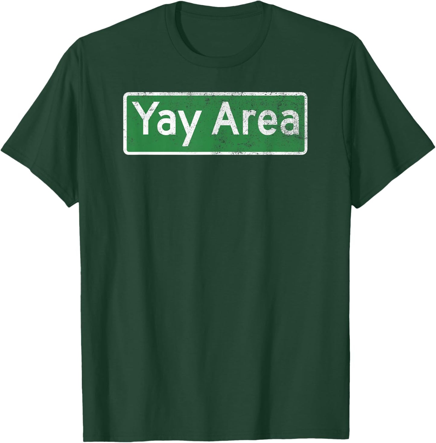 Bay Area "Yay Area" | California Nor Cal T-Shirt - T-Shirt | Forest