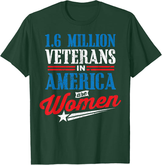 1.6 Million Female Veteran Women Veterans Day T-Shirt - T-Shirt | Forest