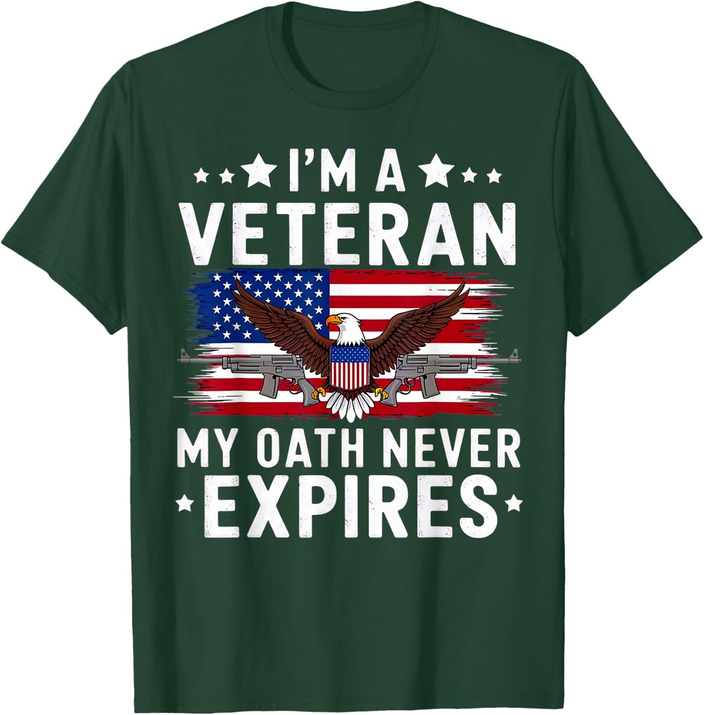 I'm a Veteran My Oath Never Expires Veteran's Day T-Shirt - T-Shirt | Forest