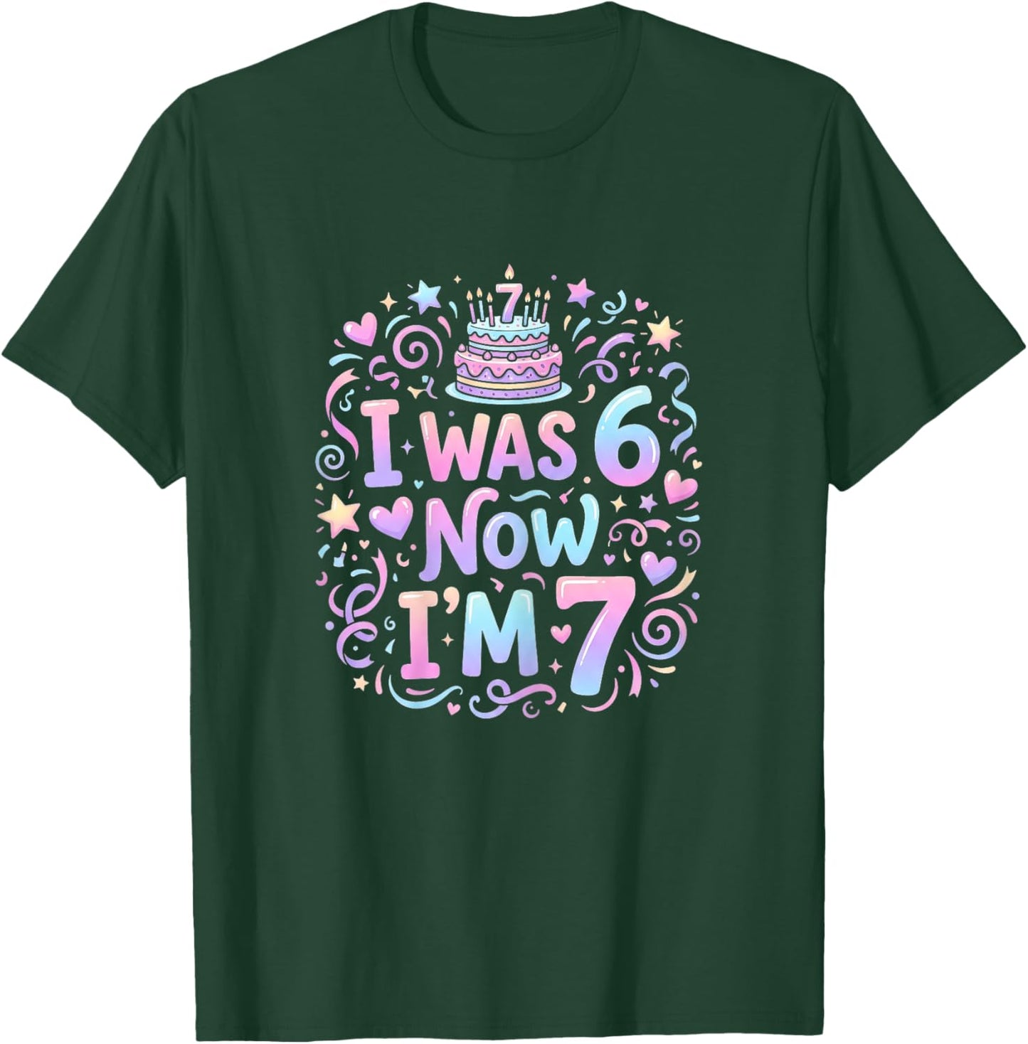 7 Years Old Birthday Girl I was 6 Now I'm 7 Birthday T-Shirt - T-Shirt | Forest
