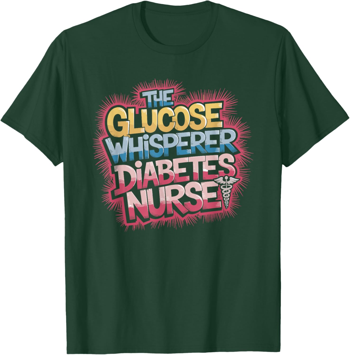 Diabetes Nurse Management Design for Diabetes Educator T-Shirt - T-Shirt | Forest