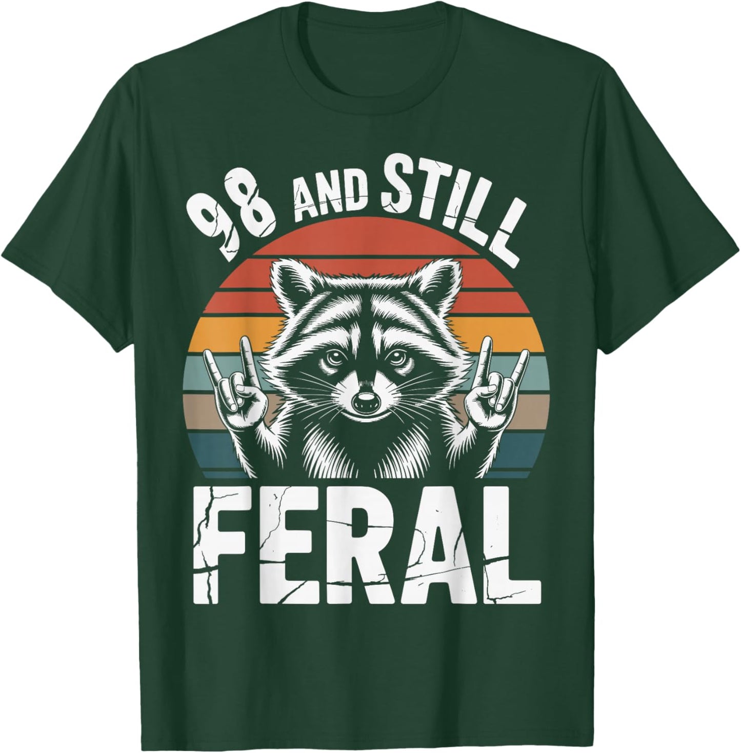 98 and Still Feral 98th Birthday 98 Years Old Funny T-Shirt - T-Shirt | Forest