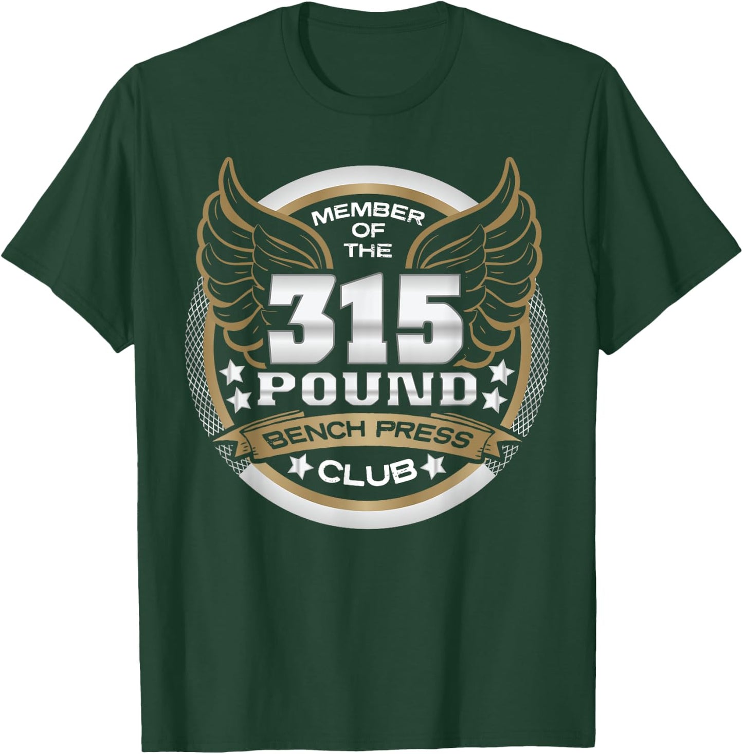 315 Pound Bench Press Club for Powerlifter Weightlifter Gym T-Shirt - T-Shirt | Forest