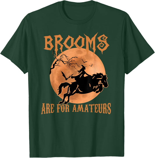 Brooms Are For Amateurs Horse Riding Funny Halloween T-Shirt - T-Shirt | Forest