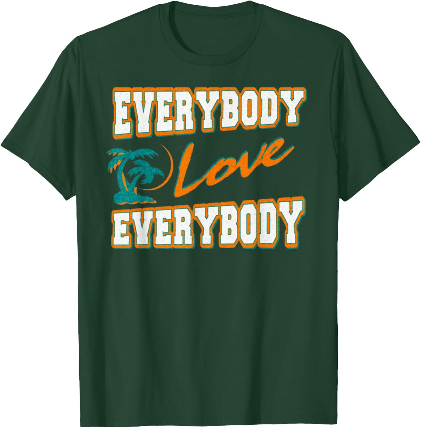 Everybody Love Everybody T-Shirt - T-Shirt | Forest