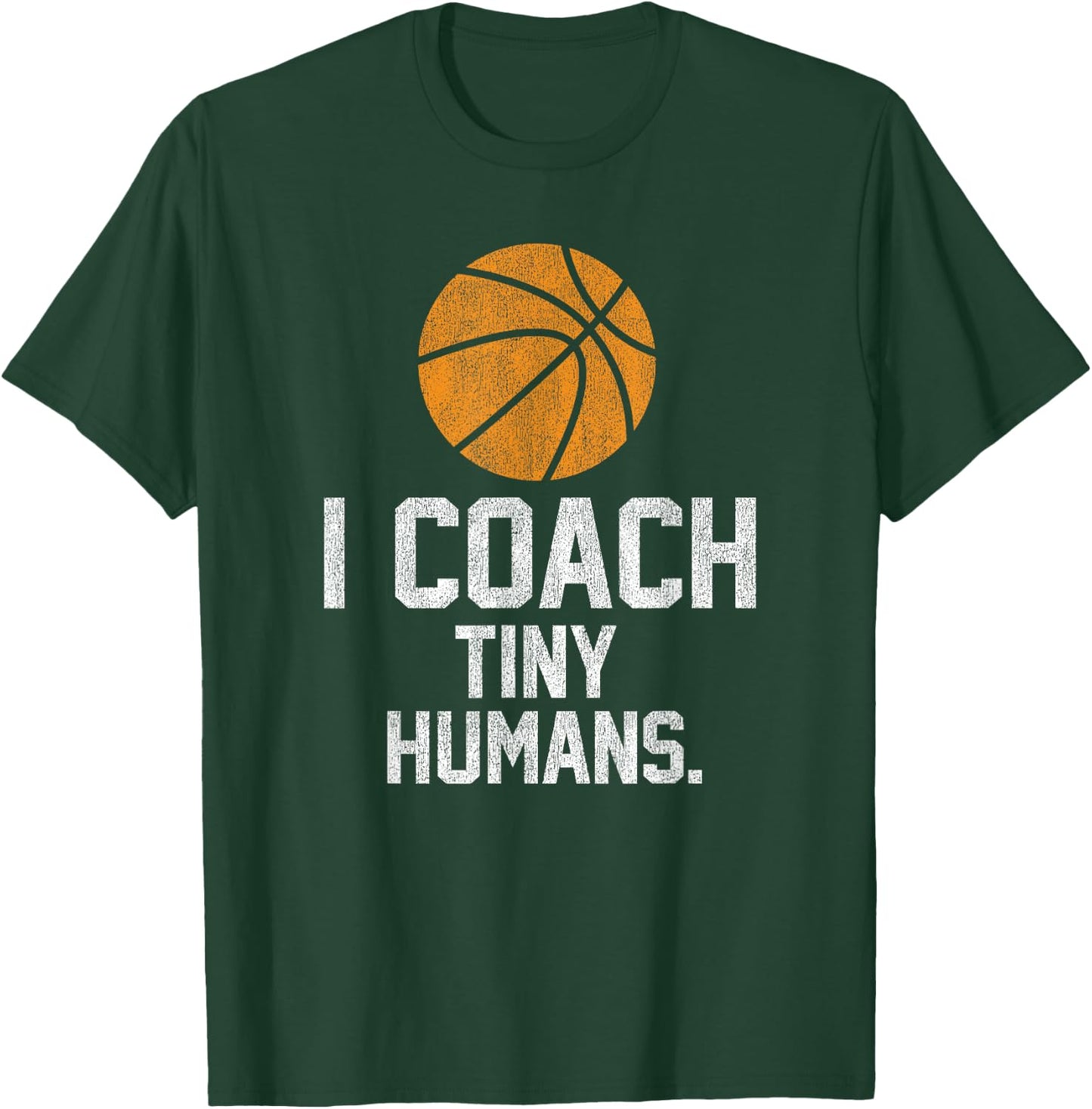 Basketball Coach Tiny Humans Sports Gift T-Shirt - T-Shirt | Forest