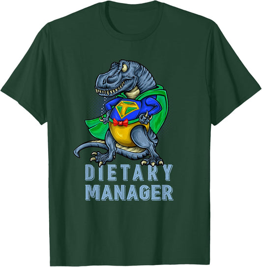 Funny Dietary Manager Dinosaur Gift T-Shirt - T-Shirt | Forest