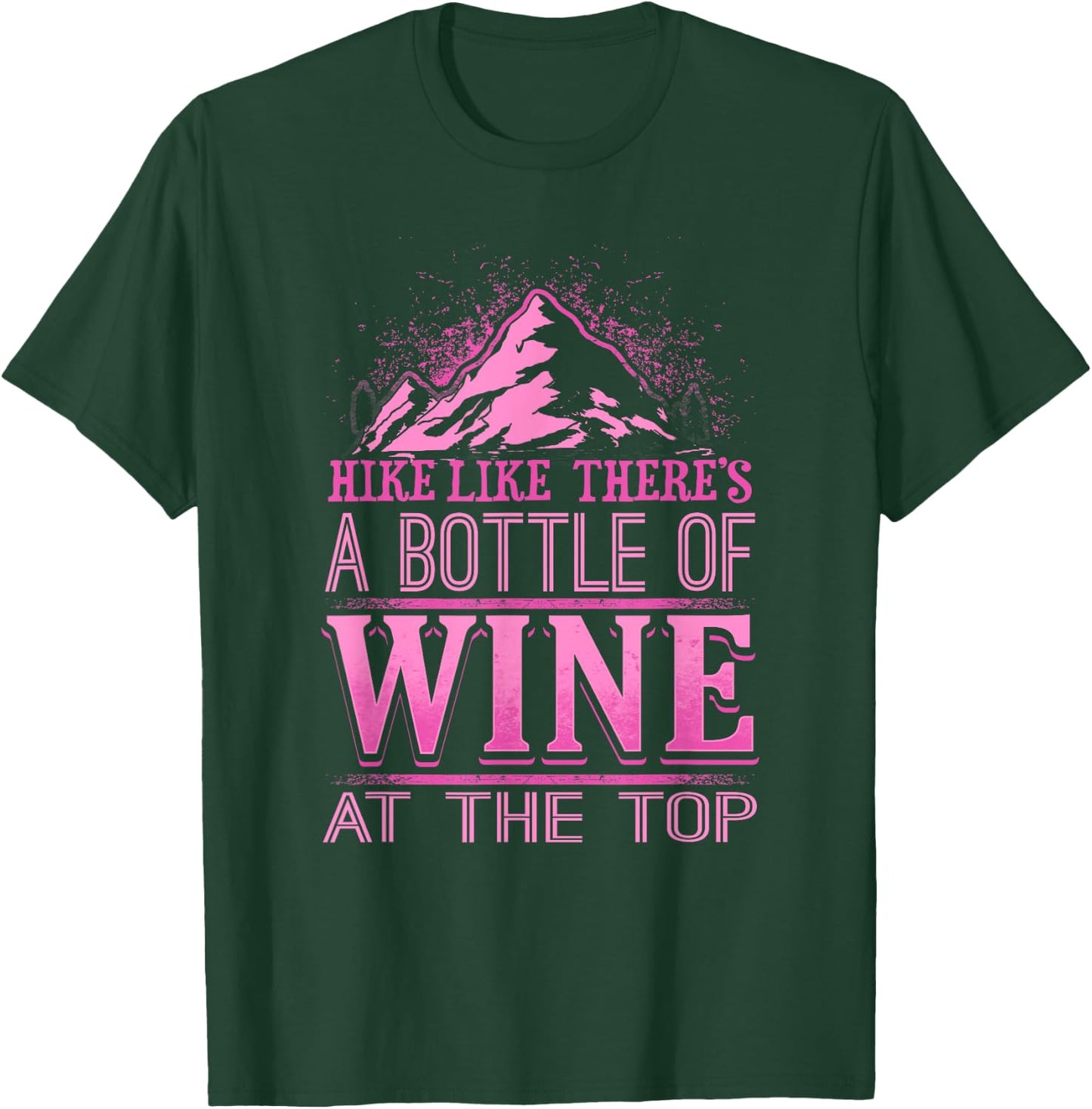Funny Hiking Motivational Hike Wine Drinker T-Shirt - T-Shirt | Forest