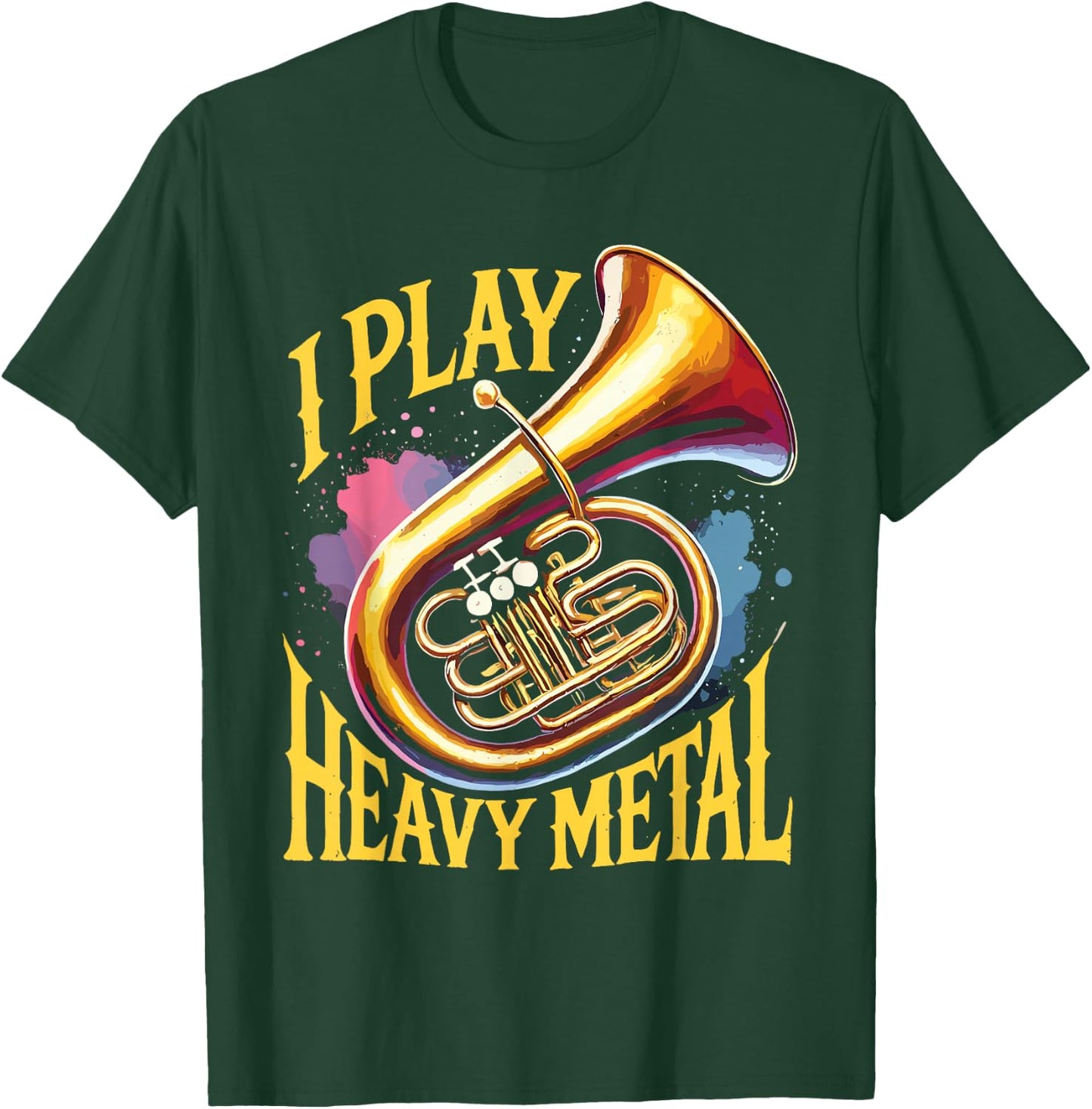 Marching Band Tuba Player I Play Heavy Metal T-Shirt - T-Shirt | Forest