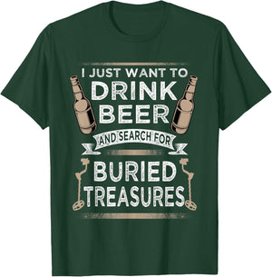 Drink Beer And Buried Treasures Metal Detecting T-Shirt - T-Shirt | Forest