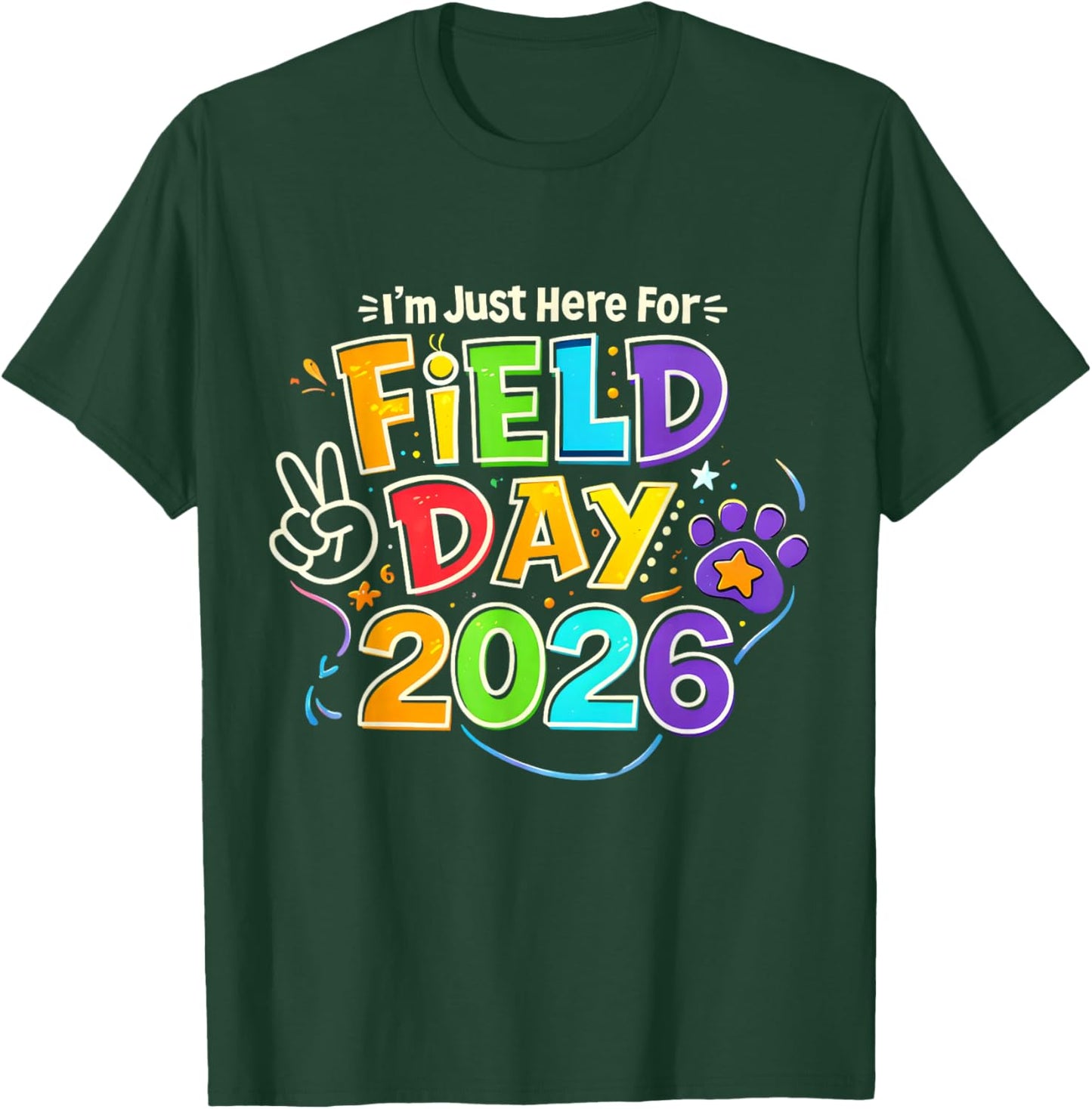 Just Here for Field Day Fun Day 2026 Teacher Student Kids T-Shirt - T-Shirt | Forest