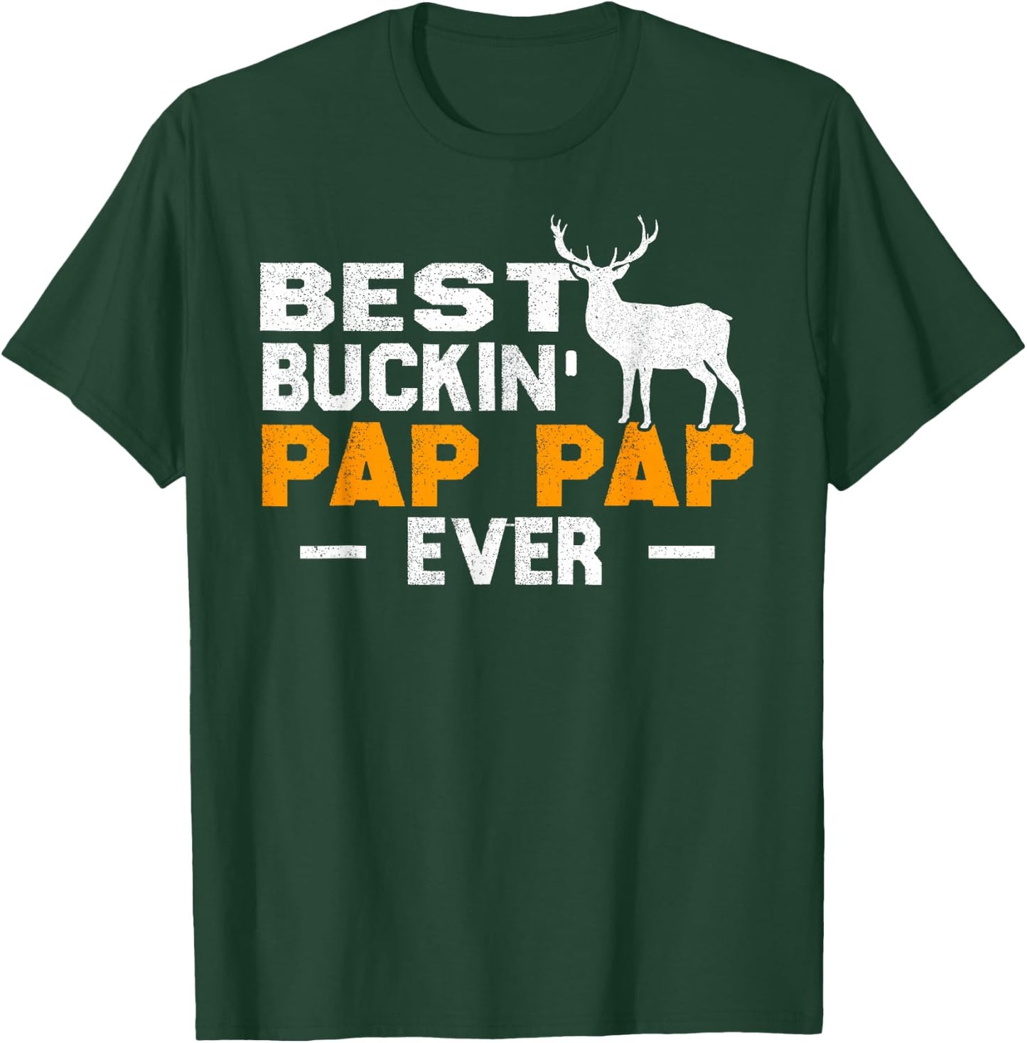 Best Buckin' Pap Pap Ever Shirt Deer Hunting Father Day Gift T-Shirt - T-Shirt | Forest
