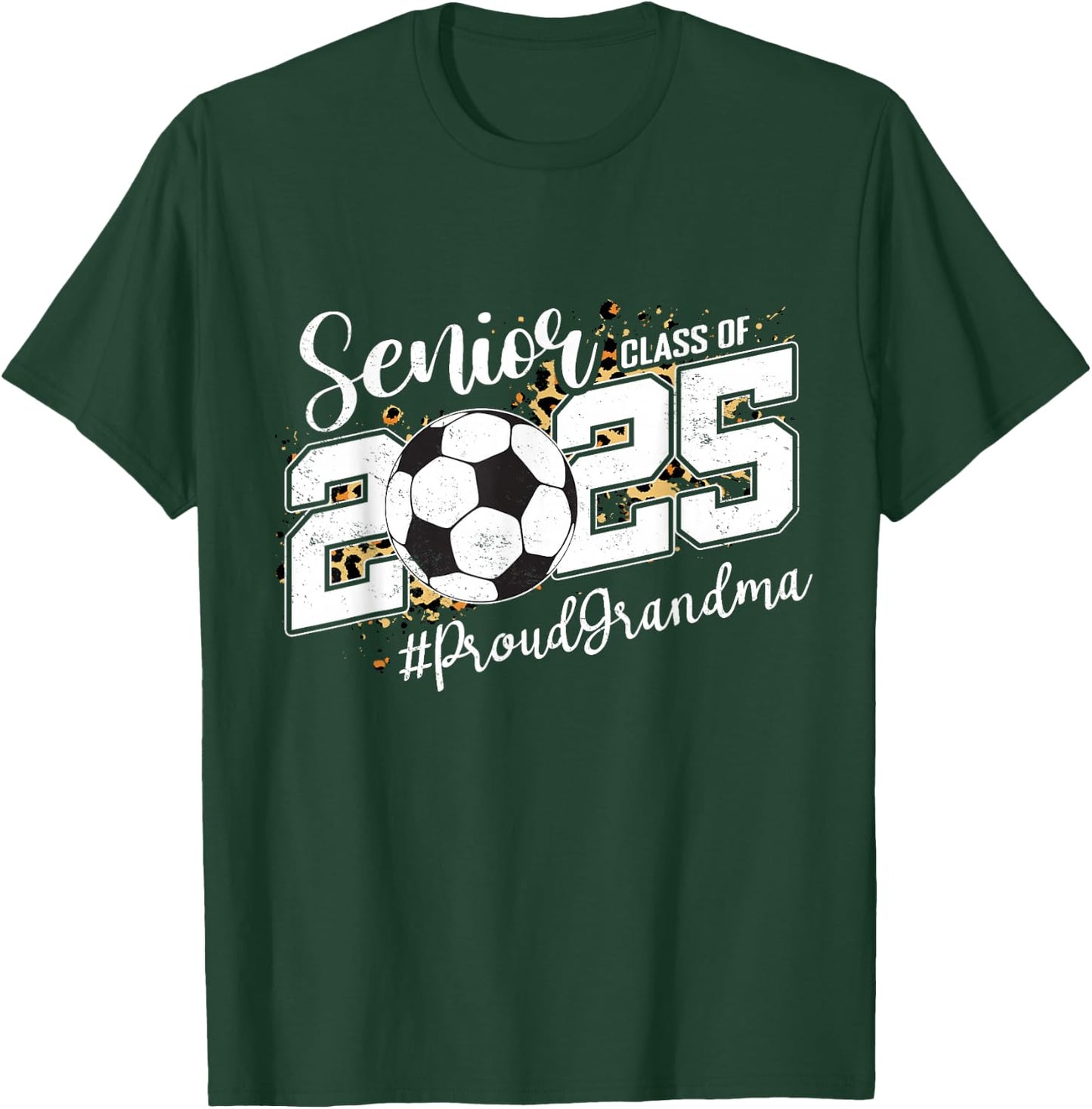 Proud Grandma Of A 2025 Senior Soccer Ball Graduate T-Shirt - T-Shirt | Forest