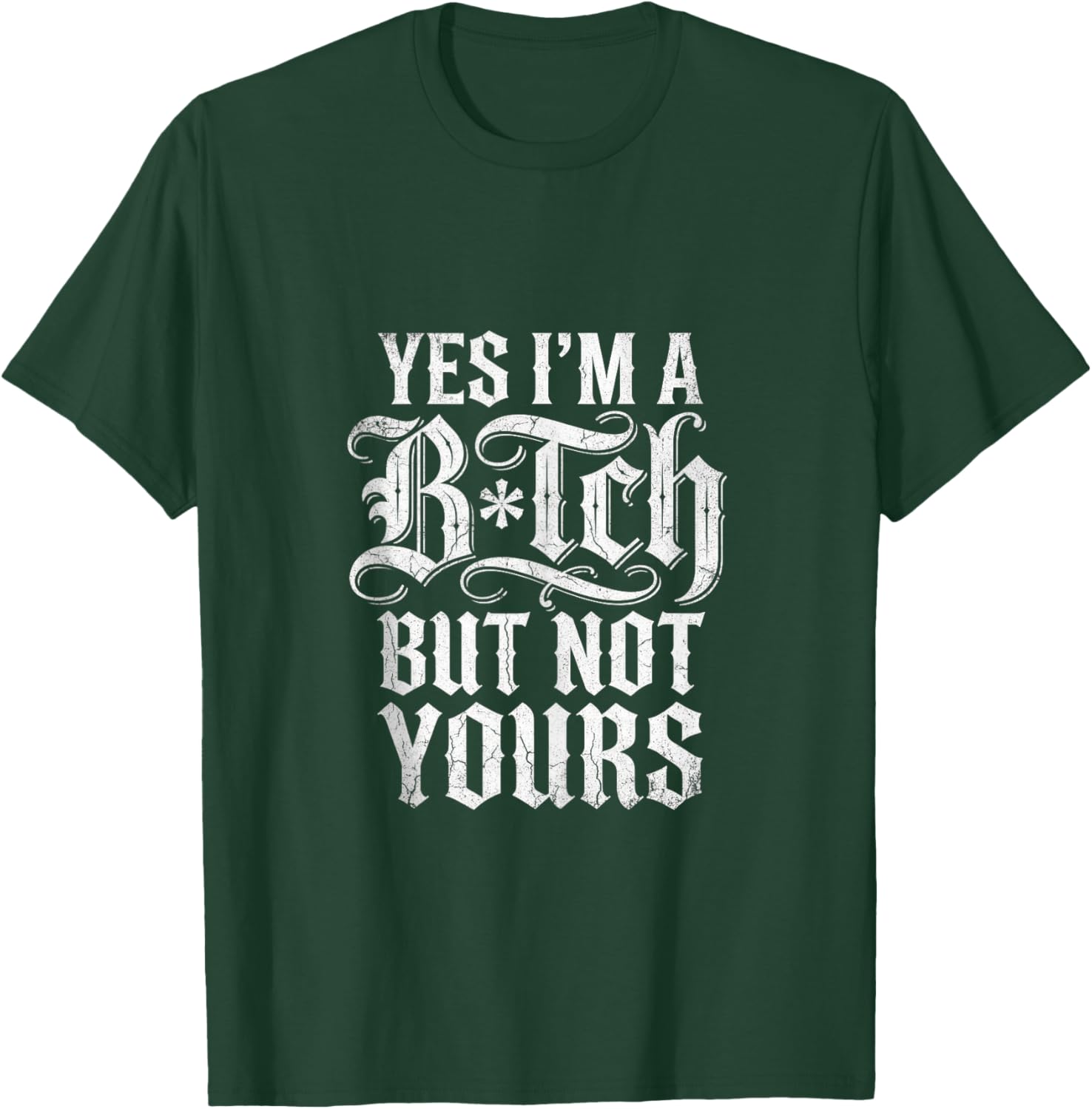 Yes I'm A Bitch But Not Yours Funny Sarcastic Women T-Shirt - T-Shirt | Forest