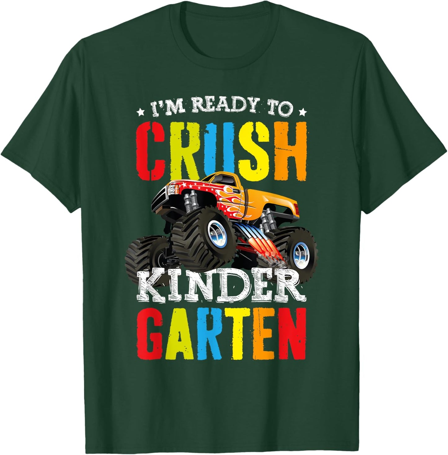 Im Ready To Crush Kindergarten Monster Truck Back To School T-Shirt - T-Shirt | Forest