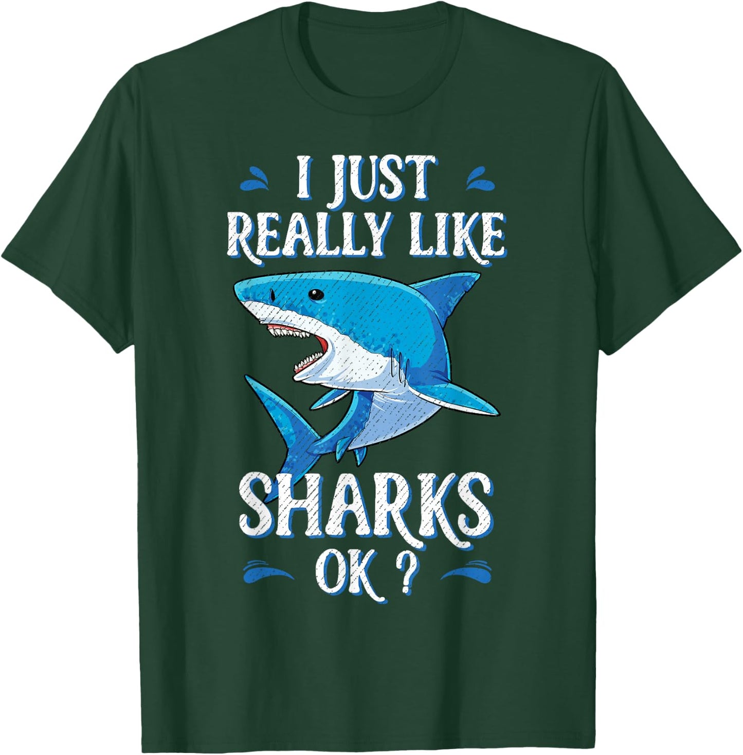 I Just Really Like Sharks OK? Funny Shark Gifts T-Shirt - T-Shirt | Forest