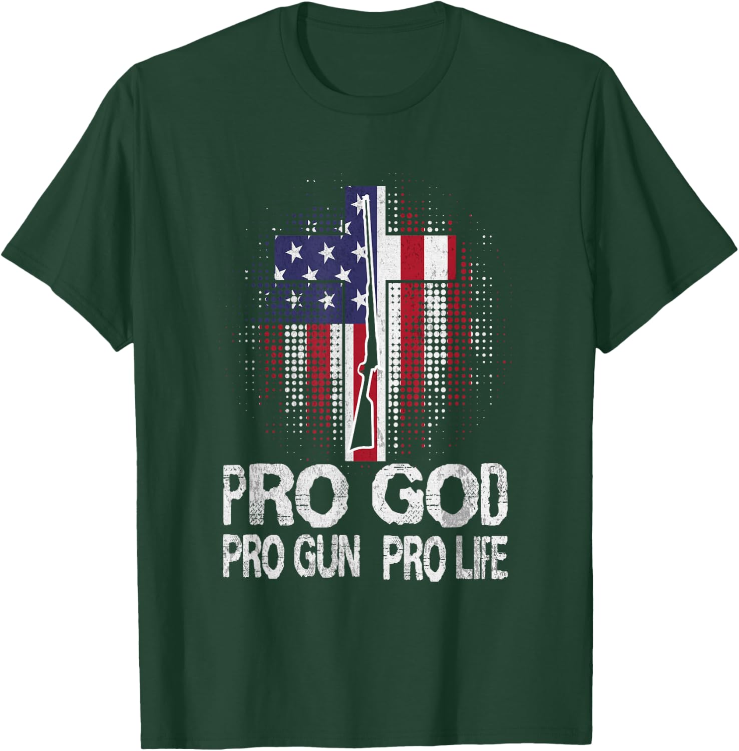 Pro God Pro Gun Pro Life T-Shirt - T-Shirt | Forest