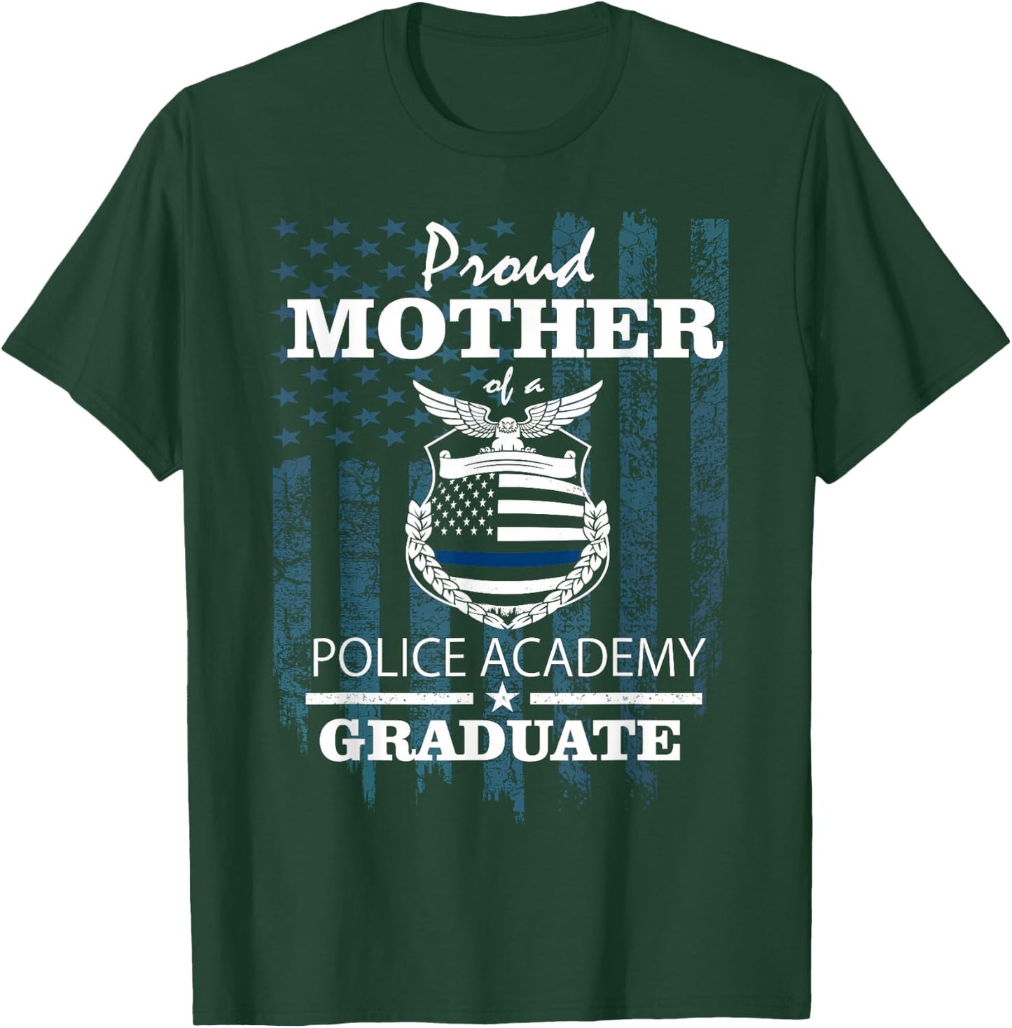 Police Academy Shirts - Proud Mother of New Cop Graduate T-Shirt - T-Shirt | Forest