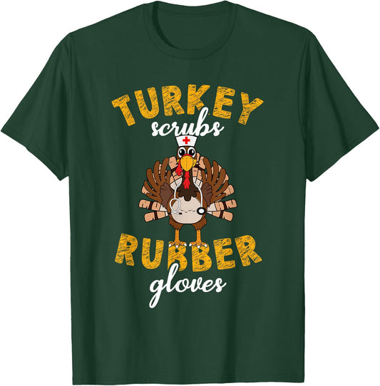 Turkey Scrubs Rubber Gloves Thanksgiving Scrub Tops Women T-Shirt - T-Shirt | Forest