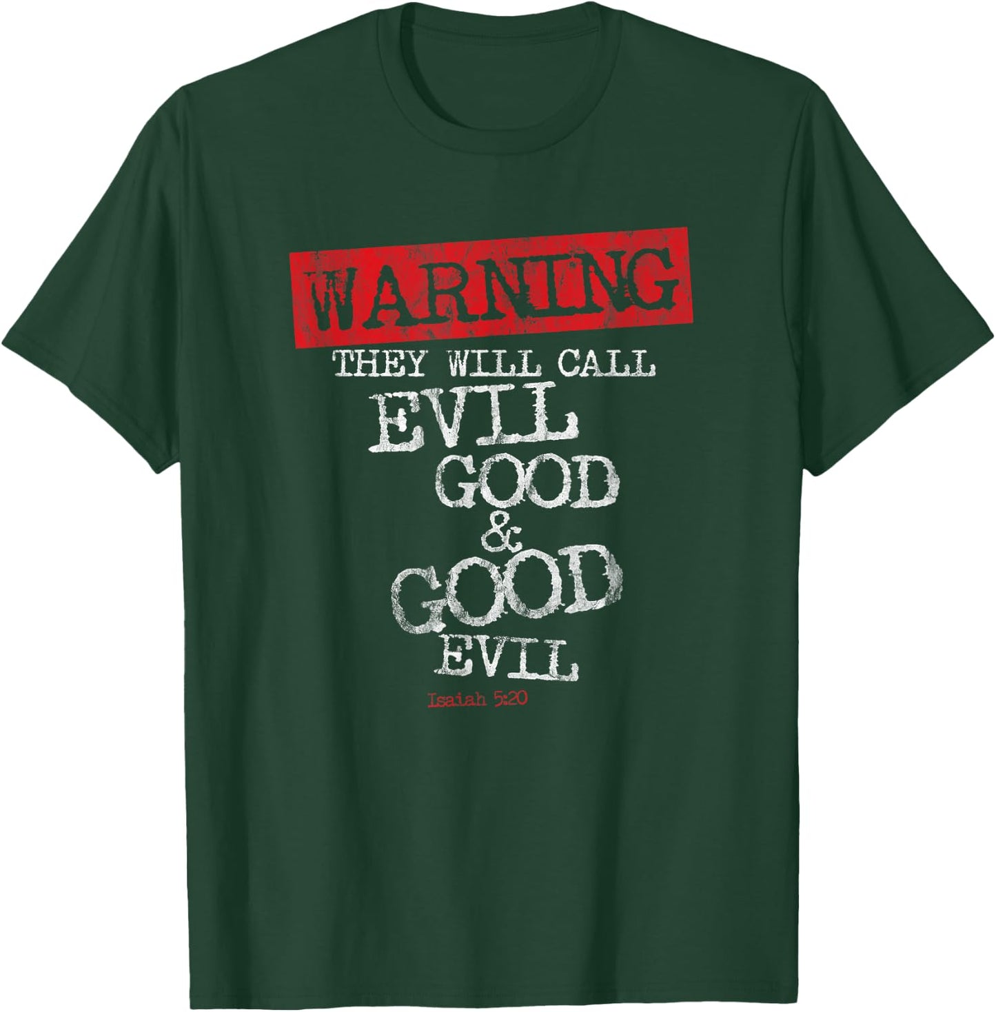 Yahweh Warning They Will Call Evil Good and Good Evil T-Shirt - T-Shirt | Forest