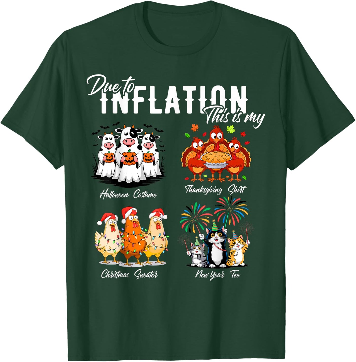 Due To Inflation, My Halloween Thanksgiving Xmas New Year T-Shirt - T-Shirt | Forest