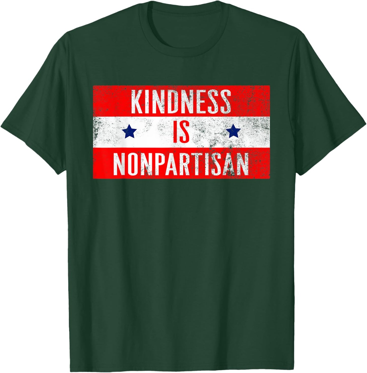 Kindness Is Nonpartisan Political Good Life Women Men Gift T-Shirt - T-Shirt | Forest
