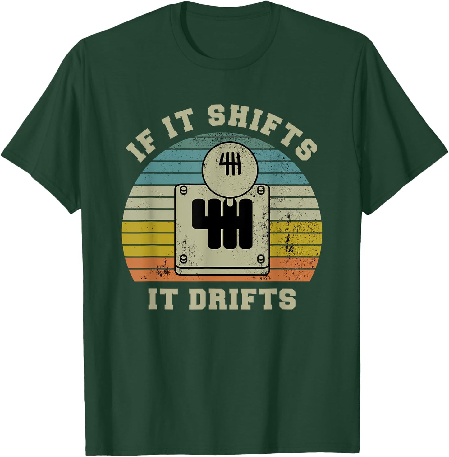 If it Shifts it Drifts Gear Knob Manual Transmission Gift T-Shirt - T-Shirt | Forest