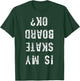 Skateboarder Gift Skateboard Skater Gift T-Shirt - T-Shirt | Forest