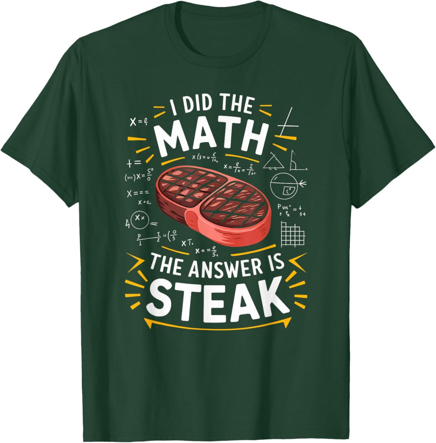 Food Lovers I Did The Math Answer Is Steak T-Shirt - T-Shirt | Forest