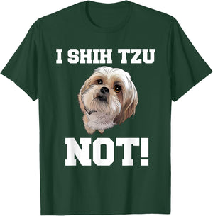 Funny Dog T Shirt I Shih TZU NOT Dog Puppy Shirt T-Shirt - T-Shirt | Forest