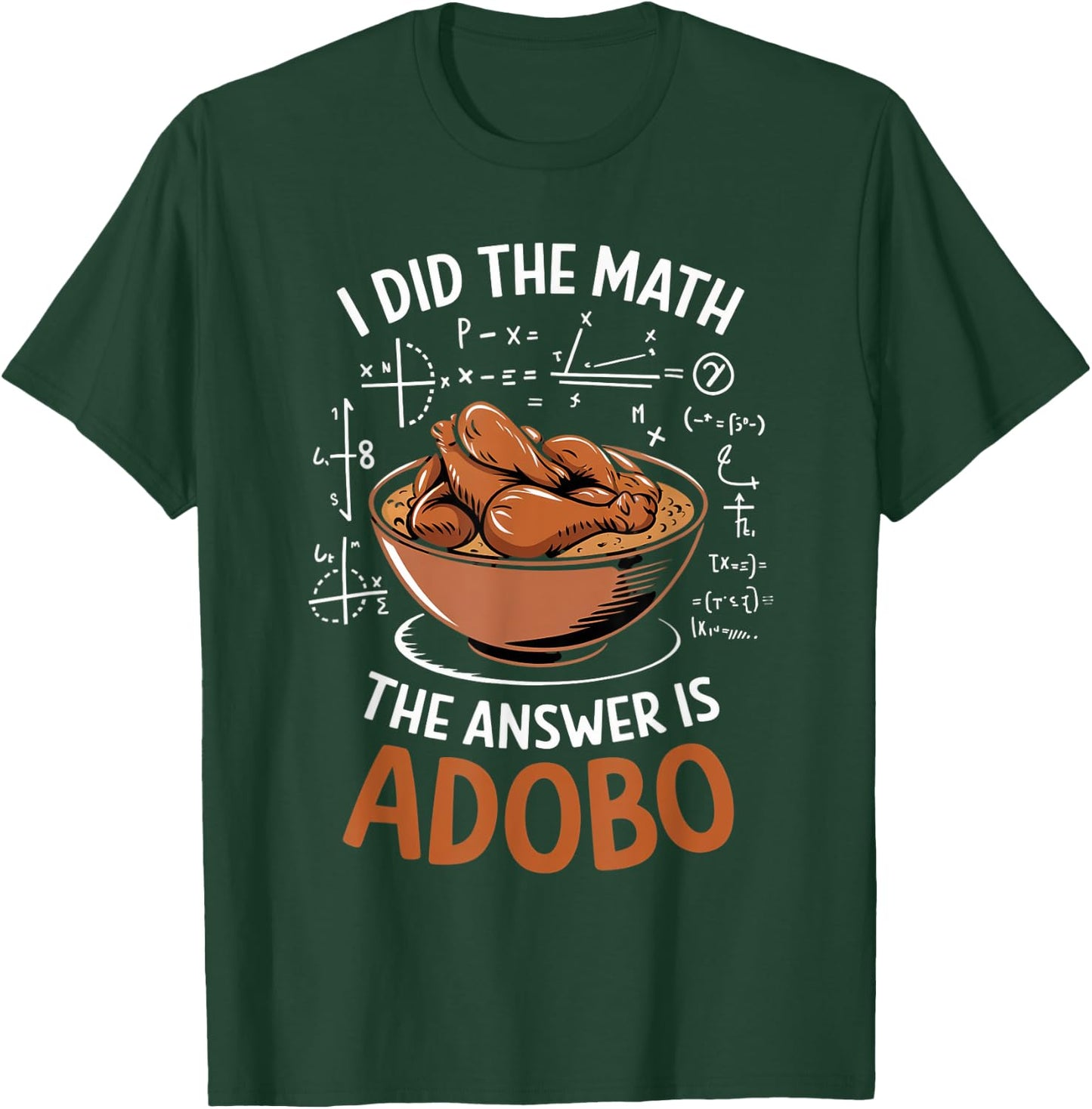 Food Lovers I Did The Math Answer Is Adobo T-Shirt - T-Shirt | Forest