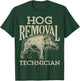 Hog Removal Technician T shirt Boar Hunting Vintage Pig Gift T-Shirt - T-Shirt | Forest
