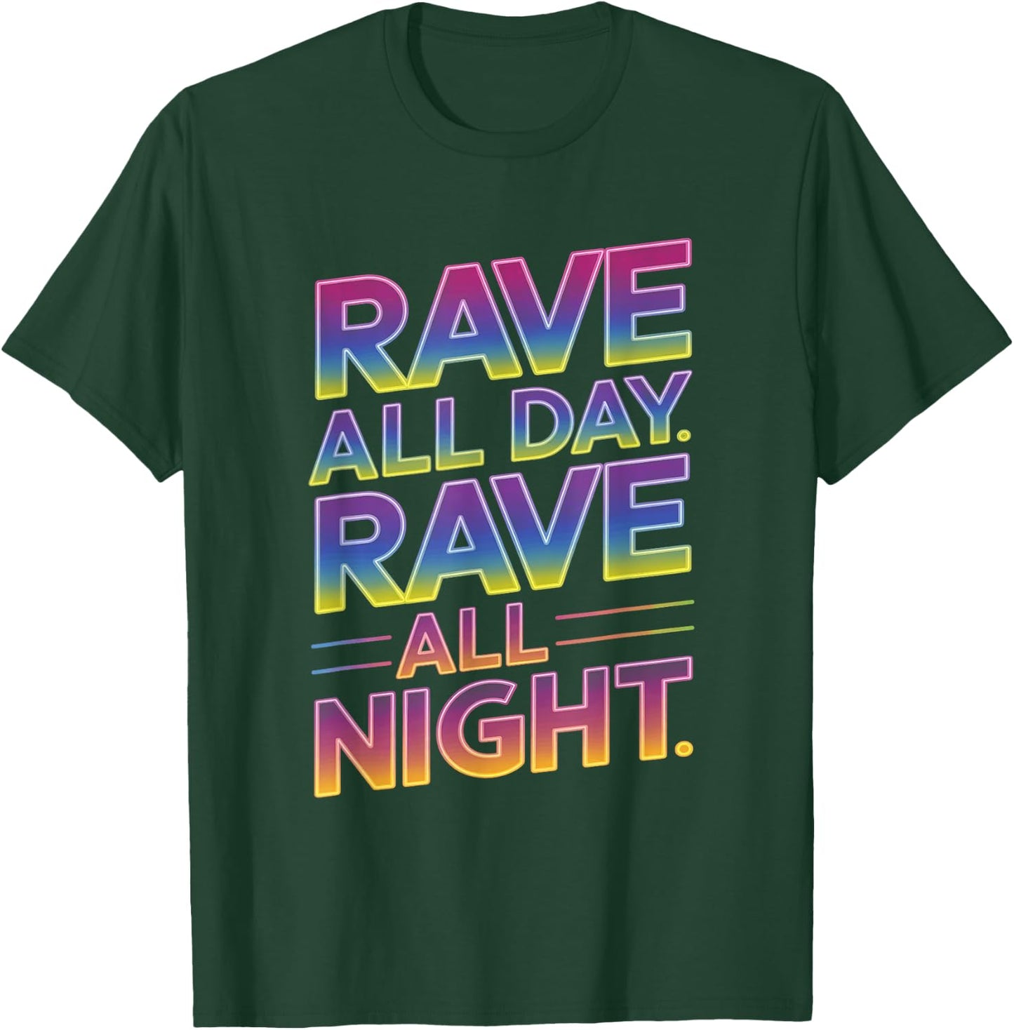 Rave All Day Rave All Night Techno EDM Party Festival T-Shirt - T-Shirt | Forest