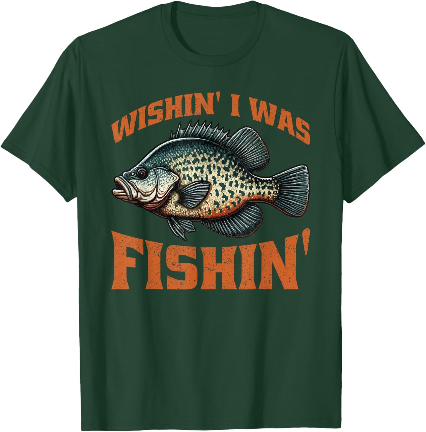 Crappie Fish Wishin' I Was Fishin' T-Shirt - T-Shirt | Forest