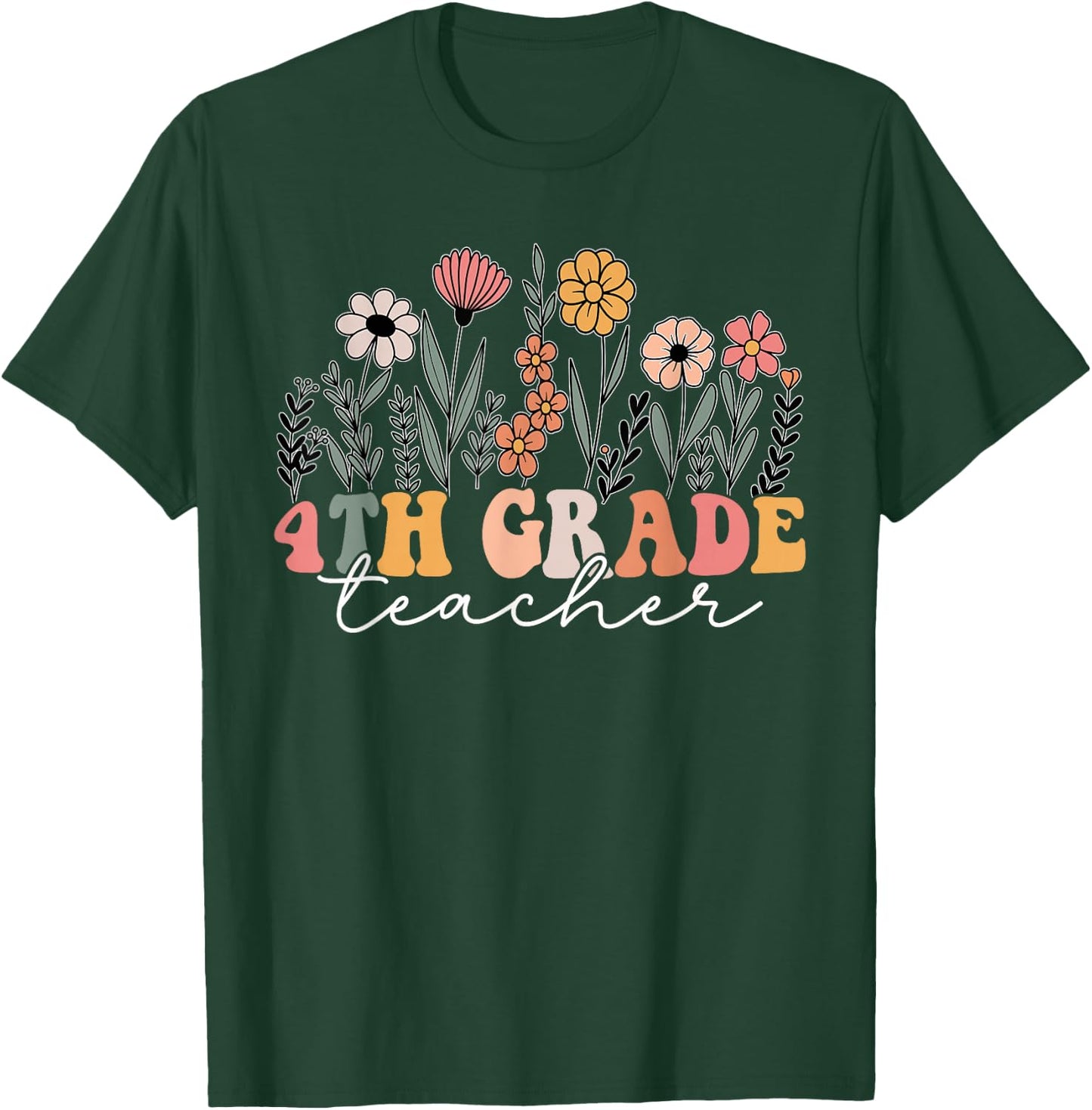 4th Grade Teacher Wildflower Floral Back To School T-Shirt - T-Shirt | Forest