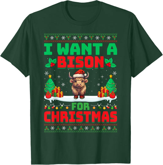 I Want A Bison for Christmas - Bison Lover Ugly Xmas Party T-Shirt - T-Shirt | Forest