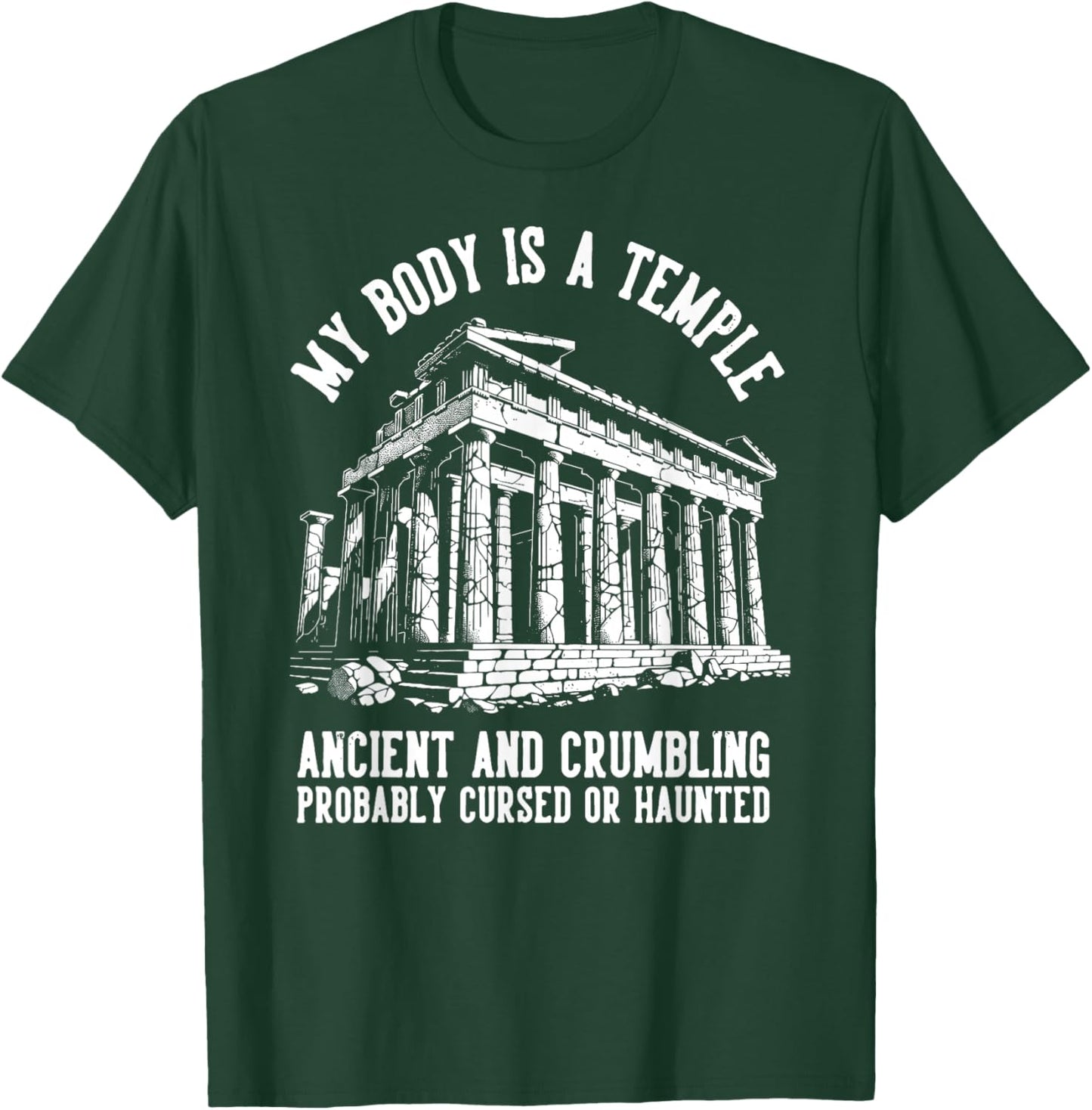 My Body is A Temple - Ancient Crumbling Probably Haunted T-Shirt - T-Shirt | Forest