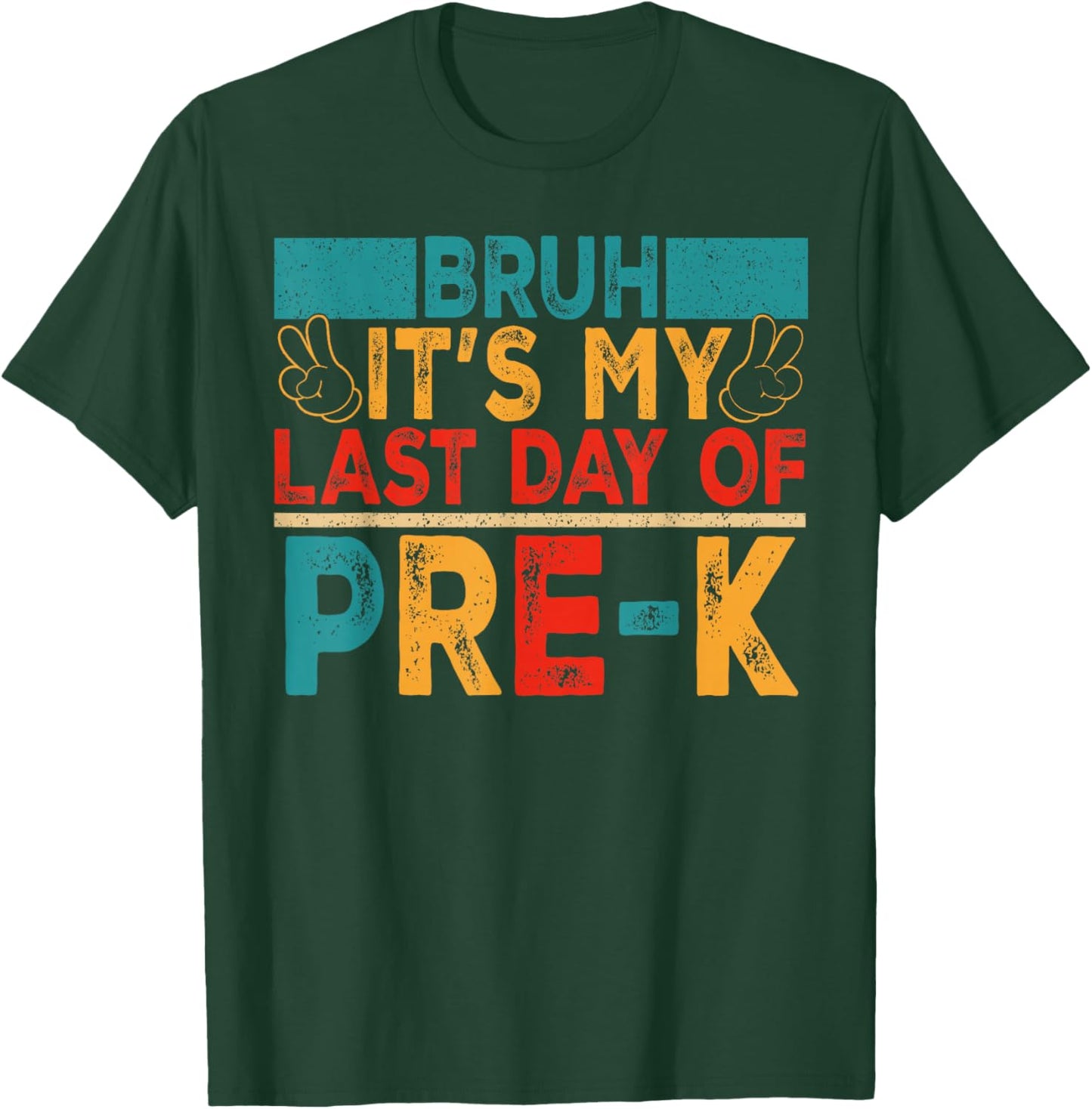 Bruh It's My Last Day of Pre-K Retro Boy Girl Student T-Shirt - T-Shirt | Forest
