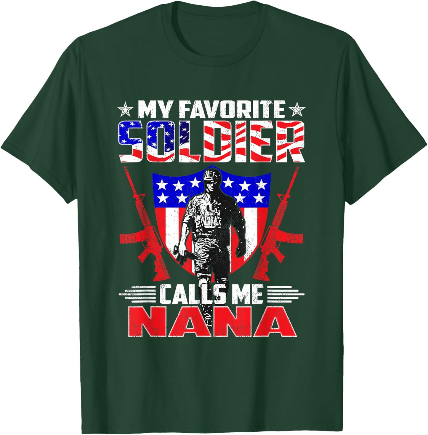 Favorite Soldier Calls Me Nana - Proud US Army Grandma Shirt T-Shirt - T-Shirt | Forest