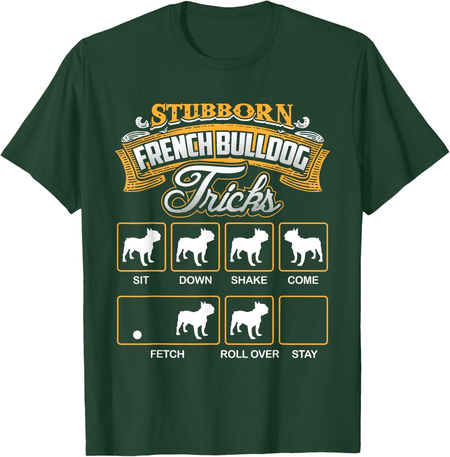 Stubborn French Bulldog Tricks French Bulldog Shirt Men Women Kids T-Shirt - T-Shirt | Forest